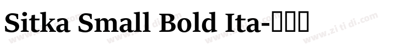 Sitka Small Bold Ita字体转换 Sitka Small Bold Ita字体转换